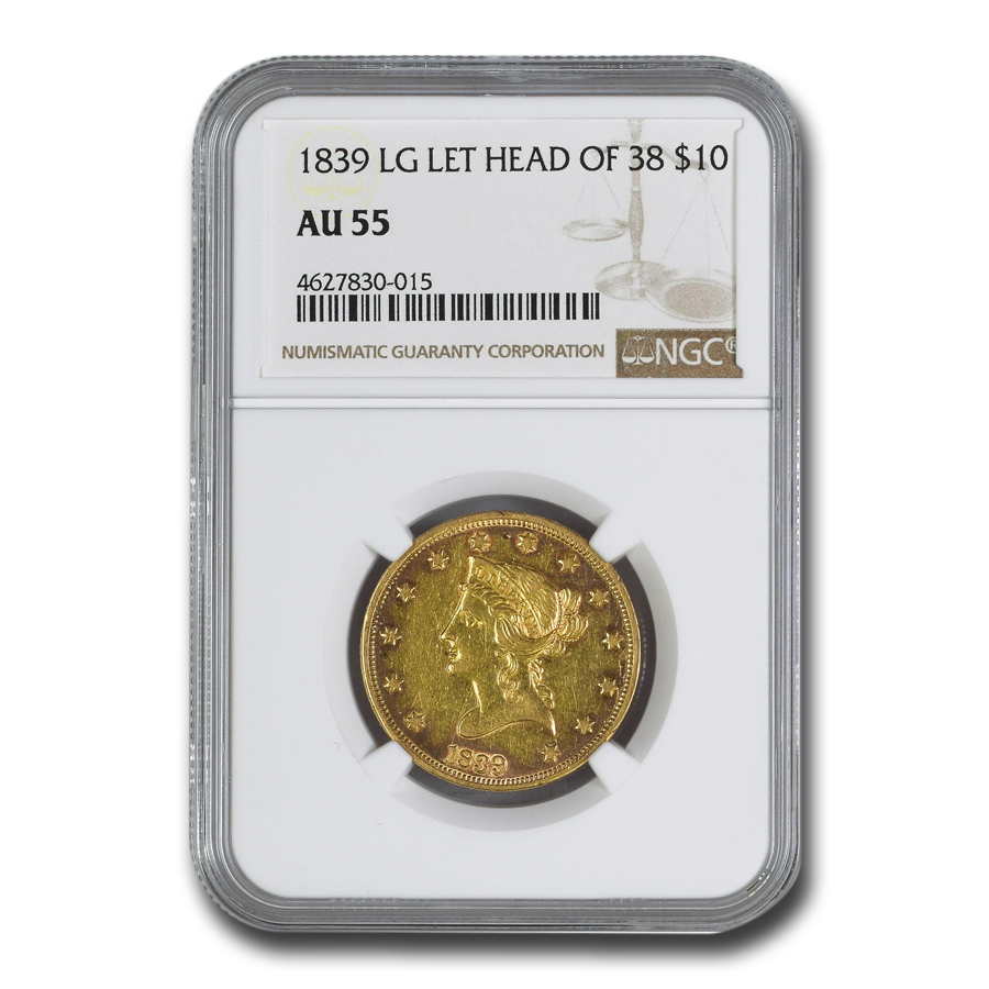 Buy 1839 $10 Liberty Gold Eagle Head of 1838 AU-55 NGC (Lg Letters)
